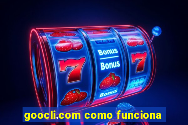 goocli.com como funciona